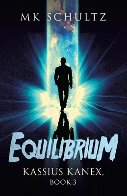 Equilibrium: Kassius Kanex, 3. könyv - Equilibrium: Kassius Kanex, Book 3