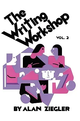 Az íróműhely: Hogyan tanítsunk kreatív írást 2. kötet - The Writing Workshop: How to Teach Creative Writing Volume 2