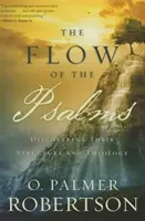 A zsoltárok áramlása: Szerkezetük és teológiájuk felfedezése - The Flow of the Psalms: Discovering Their Structure and Theology