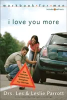 I Love You More Workbook for Men: Hat ülés arról, hogy a mindennapi problémák hogyan erősíthetik a házasságotokat - I Love You More Workbook for Men: Six Sessions on How Everyday Problems Can Strengthen Your Marriage