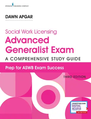 Szociális munka engedélyezési haladó generalista vizsgakalauz, harmadik kiadás: A Comprehensive Study Guide for Success - Social Work Licensing Advanced Generalist Exam Guide, Third Edition: A Comprehensive Study Guide for Success