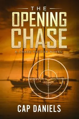 The Opening Chase: Egy Chase Fulton-regény - The Opening Chase: A Chase Fulton Novel