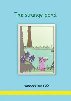 A furcsa tó weebee 20. könyv - The strange pond weebee Book 20