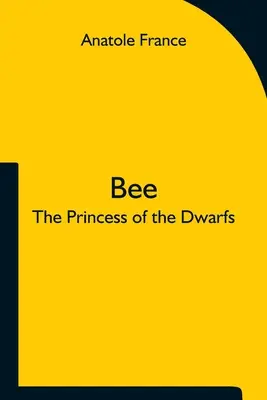 Bee; A törpék hercegnője - Bee; The Princess of the Dwarfs