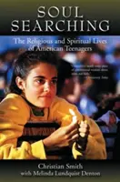 Lélekkeresés: Az amerikai tinédzserek vallásos és spirituális élete - Soul Searching: The Religious and Spiritual Lives of American Teenagers