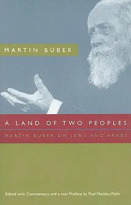 Két nép földje: Martin Buber a zsidókról és az arabokról - A Land of Two Peoples: Martin Buber on Jews and Arabs