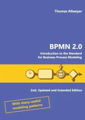 Bpmn 2.0: Bevezetés az üzleti folyamatok modellezésének szabványába - Bpmn 2.0: Introduction to the Standard for Business Process Modeling