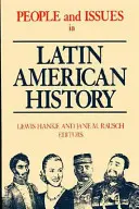 People and Issues in Latin American History Vol II: A függetlenségtől napjainkig - People and Issues in Latin American History Vol II: From Independence to the Present