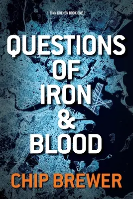 Vas és vér kérdései: Finn Koenen 1. könyv - Questions of Iron and Blood: Finn Koenen Book 1