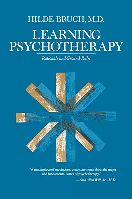 Learning Psychotherapy: Indoklás és alapszabályok - Learning Psychotherapy: Rationale and Ground Rules