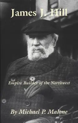 James J. Hill, 12. kötet: Az északnyugati birodalom építője - James J. Hill, Volume 12: Empire Builder of the Northwest