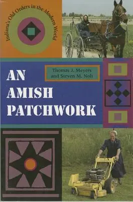 Egy amish patchwork: Indiana régi rendjei a modern világban - An Amish Patchwork: Indiana's Old Orders in the Modern World