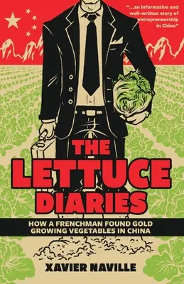 A salátanaplók: Hogyan talált aranyat egy francia a kínai zöldségtermesztésben - The Lettuce Diaries: How A Frenchman Found Gold Growing Vegetables In China