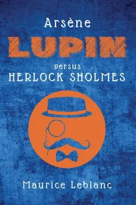 Arsne Lupin kontra Herlock Sholmes... - Arsne Lupin versus Herlock Sholmes