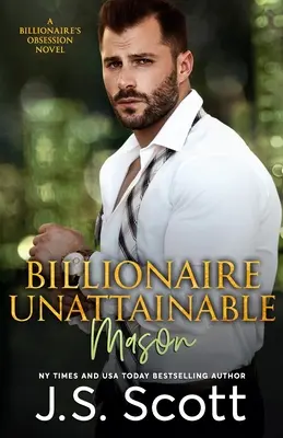 Milliárdos elérhetetlen szabadkőműves: A Billionaire's Obsession regénye - Billionaire Unattainable Mason: A Billionaire's Obsession Novel