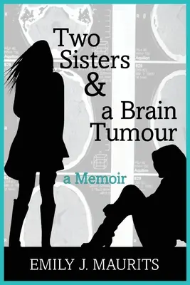 Két nővér és egy agydaganat - Two Sisters and a Brain Tumour