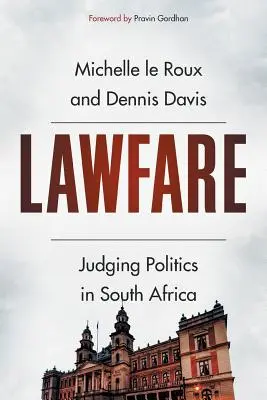 Lawfare: A politika megítélése Dél-Afrikában - Lawfare: Judging Politics in South Africa