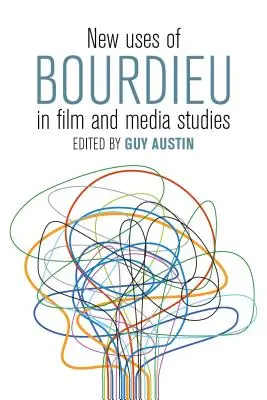 Bourdieu új felhasználásai a film- és médiatudományban - New Uses of Bourdieu in Film and Media Studies