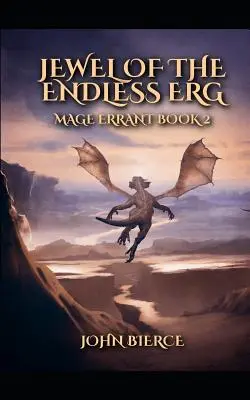 A végtelen Erg ékköve: Mage Errant 2. könyv - Jewel of the Endless Erg: Mage Errant Book 2