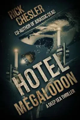 Hotel Megalodon: Egy mélytengeri thriller - Hotel Megalodon: A Deep Sea Thriller