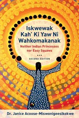 Iskwewak Kah' KI Yaw Ni Wahkomakanak, 2. kiadás - Iskwewak Kah' KI Yaw Ni Wahkomakanak, 2nd Edition