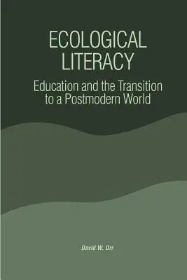 Ökológiai műveltség: Az oktatás és a posztmodern világra való átállás - Ecological Literacy: Education and the Transition to a Postmodern World