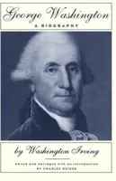 George Washington: George Washington: A Biography - George Washington: A Biography