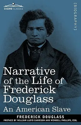 Elbeszélés Frederick Douglass életéről: Egy amerikai rabszolga - Narrative of the Life of Frederick Douglass: An American Slave