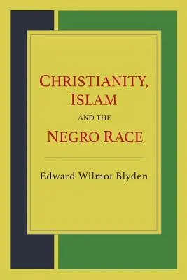 A kereszténység, az iszlám és a néger faj - Christianity, Islam and the Negro Race