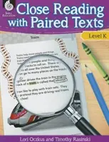 Close Reading with Paired Texts K. szint: Engaging Lessons to Improve Comprehension (Közeli olvasás párosított szövegekkel K. szint: Magával ragadó leckék a szövegértés fejlesztéséhez) - Close Reading with Paired Texts Level K: Engaging Lessons to Improve Comprehension