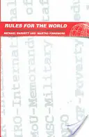 A világ szabályai: Nemzetközi szervezetek a globális politikában - Rules for the World: International Organizations in Global Politics