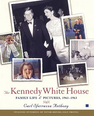 A Kennedy-féle Fehér Ház: Családi élet és képek, 1961-1963 - The Kennedy White House: Family Life and Pictures, 1961-1963