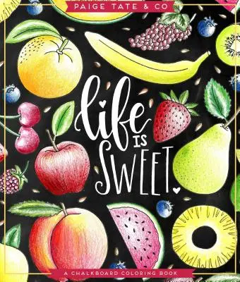 Az élet édes: An Adult Coloring Book - Life Is Sweet: An Adult Coloring Book