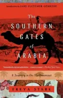 Arábia déli kapui: Utazás a Hadhramautban - The Southern Gates of Arabia: A Journey in the Hadhramaut