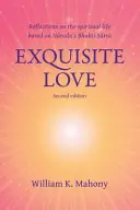 Exquisite Love: Elmélkedések a spirituális életről Narada Bhakti-szútrája alapján - Exquisite Love: Reflections on the Spiritual Life Based on Narada's Bhakti Sutra