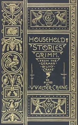 Háztartási történetek a Grimm testvérek gyűjteményéből - Household Stories from the Collection of the Brothers Grimm