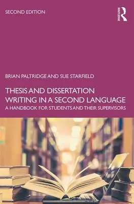 Szakdolgozat és disszertáció írása második nyelven: A Handbook for Students and their Supervisors (Kézikönyv a hallgatók és a témavezetők számára) - Thesis and Dissertation Writing in a Second Language: A Handbook for Students and their Supervisors