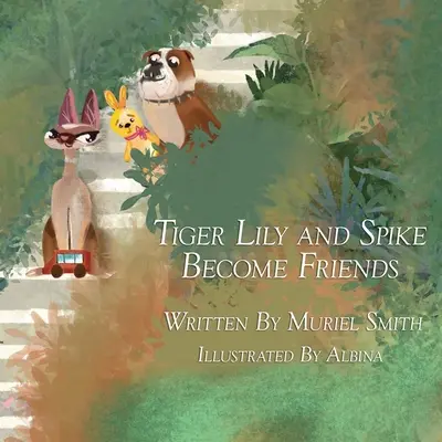 Tigrisliliom és Tüske barátok lesznek - Tiger Lily and Spike Become Friends