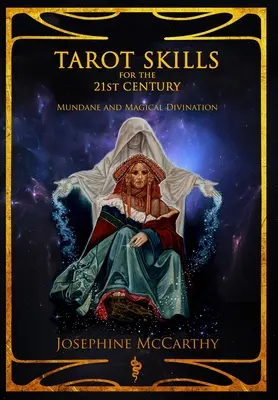 Tarot-ismeretek a 21. század számára: Világi és mágikus jóslás - Tarot Skills for the 21st Century: Mundane and Magical Divination