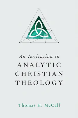 Meghívás az analitikus keresztény teológiára - An Invitation to Analytic Christian Theology