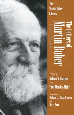 Martin Buber levelei: A párbeszéd élete - The Letters of Martin Buber: A Life of Dialogue