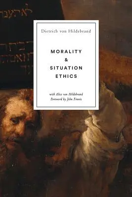 Erkölcs és helyzetetika - Morality and Situation Ethics