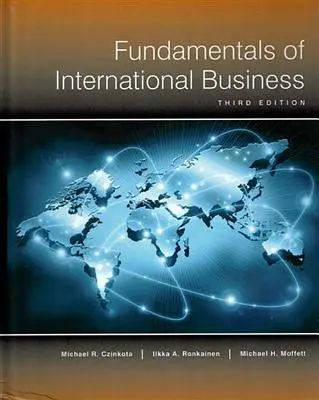 A nemzetközi üzleti élet alapjai-3. kiadás - Fundamentals of International Business-3rd ed