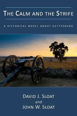 A nyugalom és a harc: Történelmi regény Gettysburgról - The Calm and the Strife: A Historical Novel about Gettysburg