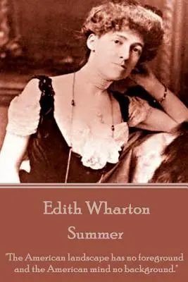 Edith Wharton - Nyár - Edith Wharton - Summer