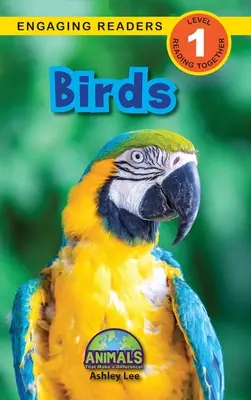 Birds (Madarak): Animals That Make a Difference! (Engaging Readers, 1. szint) - Birds: Animals That Make a Difference! (Engaging Readers, Level 1)