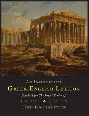 Egy középfokú görög-angol szótár - An Intermediate Greek-English Lexicon