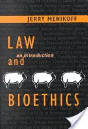 Jog és bioetika: Bevezetés - Law and Bioethics: An Introduction