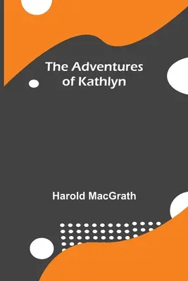Kathlyn kalandjai - The Adventures Of Kathlyn