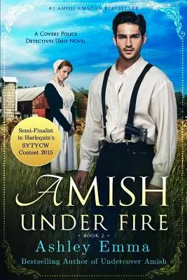 Amish Under Fire: (Covert Police Detectives Unit Series 2. könyv) - Amish Under Fire: (Covert Police Detectives Unit Series book 2)